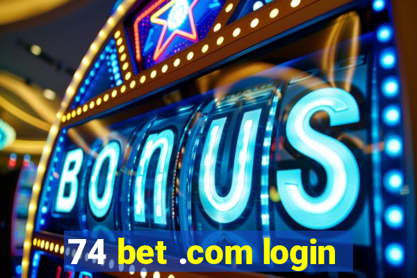 74 bet .com login